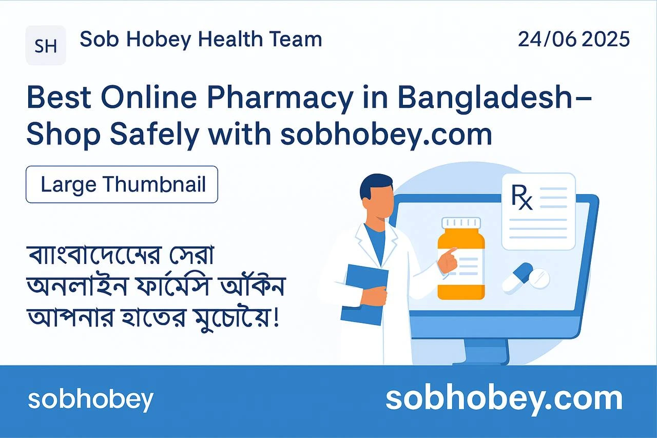 Best Online Pharmacy in Bangladesh – Shop Safely with sobhobey.com